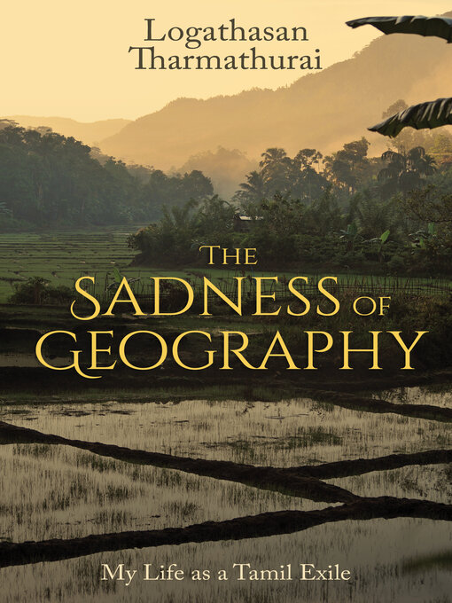 Title details for The Sadness of Geography by Logathasan Tharmathurai - Available